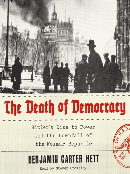 Title details for The Death of Democracy by Benjamin Carter Hett - Available